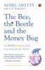 THE BEE THE BEETLE AND THE MONEY BUG: The Bankbazaar Guide to the Financial Wild