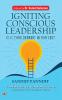 Igniting Conscious Leadership (Is it Lying Dormant Within You?)