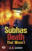 Subhas Death That Wasn't