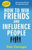 How to Win Friends and Influence People