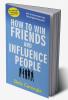 How to Win Friends and Influence People