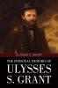 The Personal Memoirs of Ulysses S. Grant