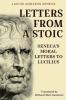 Letters from a Stoic: Seneca’s Moral Letters to Lucilius