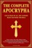 The Complete Apocrypha: Collection of all the 16 Books Rejected from the Bible