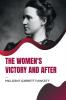 THE WOMEN'S VICTORY AND AFTER