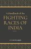 A Handbook of the Fighting Races of India