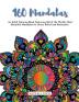 160 Mandalas An An Adult Coloring Book Featuring 160 of the World’s Most Beautiful Mandalas for Stress Relief and Relaxation