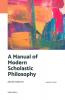 A MANUAL OF MODERN SCHOLASTIC PHILOSOPHY