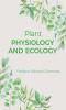 PLANT PHYSIOLOGY AND ECOLOGY