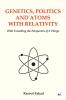 Genetics Politics and Atoms With Relativity: With Travelling the Perspective of 5 Things