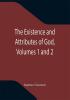 The Existence and Attributes of God Volumes 1 and 2