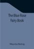 The Blue Rose Fairy Book