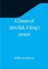 A Dream of John Ball A King's Lesson