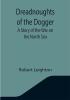 Dreadnoughts of the Dogger: A Story of the War on the North Sea