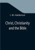 Christ Christianity and the Bible