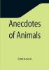 Anecdotes of Animals