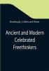 Ancient and Modern Celebrated Freethinkers ; Reprinted From an English Work Entitled Half-Hours With The Freethinkers.