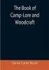 The Book of Camp-Lore and Woodcraft