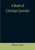 A Book of Christian Sonnets