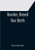 Border Breed Nor Birth