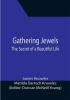 Gathering Jewels; The Secret of a Beautiful Life: In Memoriam of Mr. & Mrs. James Knowles. Selected from Their Diaries.