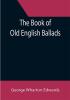 The Book of Old English Ballads