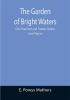 The Garden of Bright Waters; One Hundred and Twenty Asiatic Love Poems