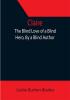 Claire: The Blind Love of a Blind Hero By a Blind Author