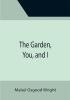 The Garden You and I