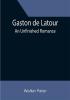 Gaston de Latour; an unfinished romance
