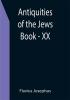 Antiquities of the Jews ; Book - XX