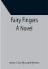 Fairy Fingers A Novel