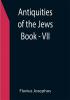 Antiquities of the Jews ; Book - VII