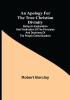 An Apology for the True Christian Divinity ; Being an explanation and vindication of the principles and doctrines of the people called Quakers