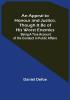 An Appeal to Honour and Justice Though It Be of His Worst Enemies; Being A True Account of His Conduct in Public Affairs.