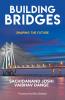 BUILDING BRIDGES: SHAPING THE FUTURE (ENGLISH)