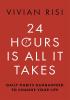 24 Hours Is All It Takes: Daily Habits Guaranteed To Change Your Life