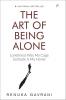The Art of Being Alone: Loneliness Was My Cage Solitude Is My Home