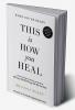 When You're Ready This is How You Heal