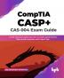 CompTIA CASP+ CAS-004 Exam Guide