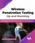 Wireless Penetration Testing: Up and Running