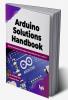 Arduino Solutions Handbook