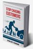 Stop Chasing Customers