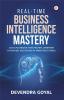 Real-Time Business Intelligence Mastery