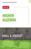 MTG Higher Algebra Book by Hall & Knight