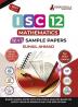 ISC Class XII - Mathematics Sample Paper Book | 12 +1 Sample Paper | According to the latest syllabus prescribed by CISCE