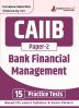 CAIIB Paper 2 : Bank Financial Management Exam Book 2023 | Certified Associate of Indian Institute of Bankers (CAIIB) | 15 Practice Tests (1500 Solved MCQs) with Free Access To Online Tests