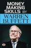 Money Making Skills by Warren Buffet: A Guide to Building Wealth (Warren Buffett Investment Strategy Book)