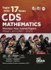 Topic-wise 17 CDS Mathematics Previous Year Solved Papers Phase I & II (2007 - 2023) 4th Edition | Combined Defence Services PYQs