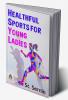 Healthful Sports for Young Ladies